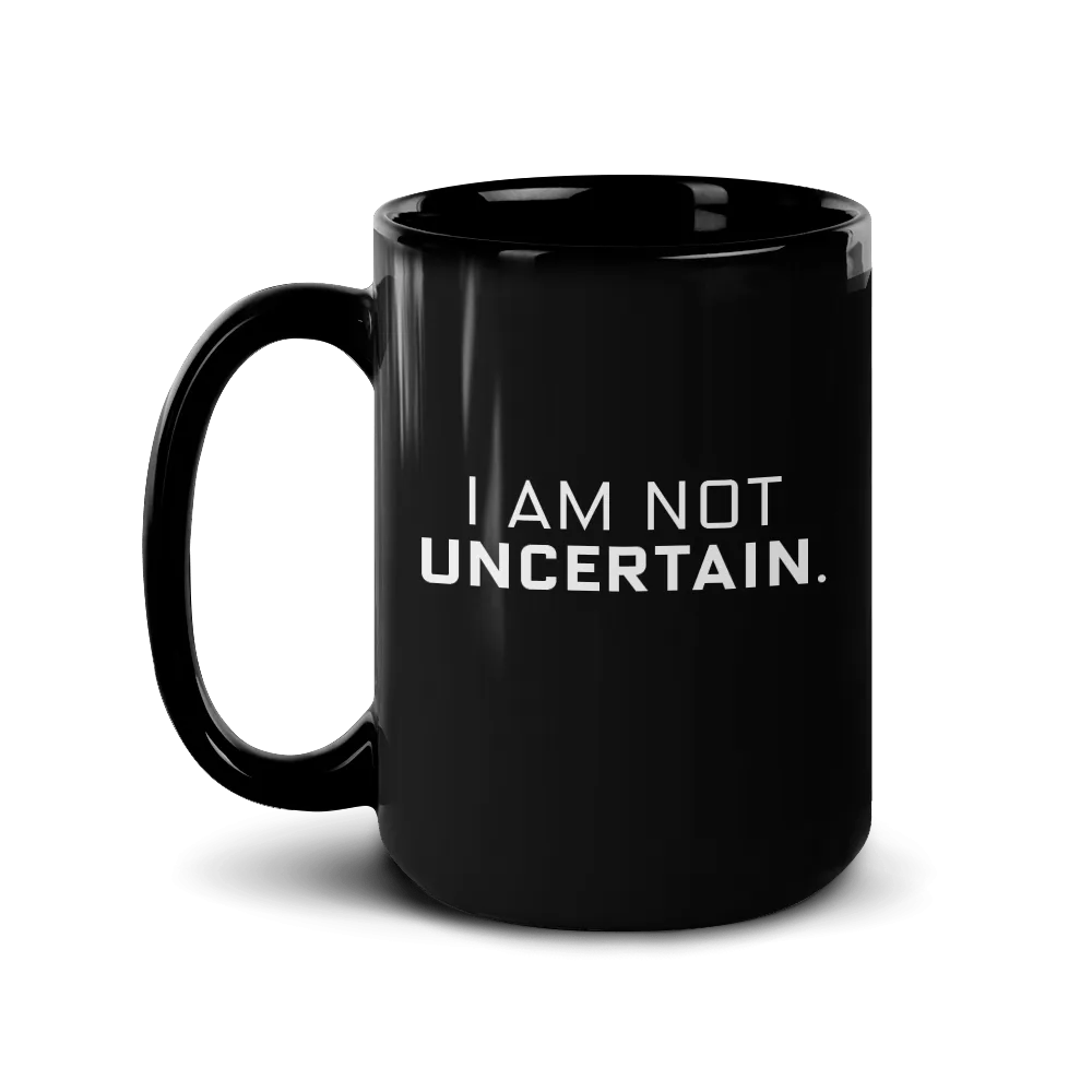 Billions I Am Not Uncertain Black Mug