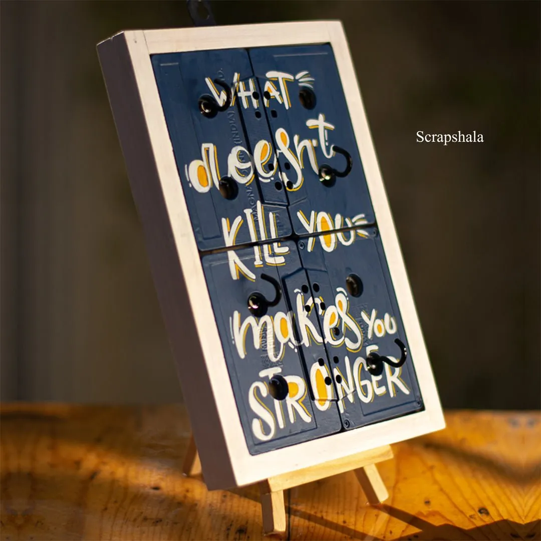What doesn't kill you makes you stronger | Geet Key Holder | Motivational | Audio Tapes | Upcycled | Scrapshala
